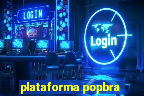 plataforma popbra